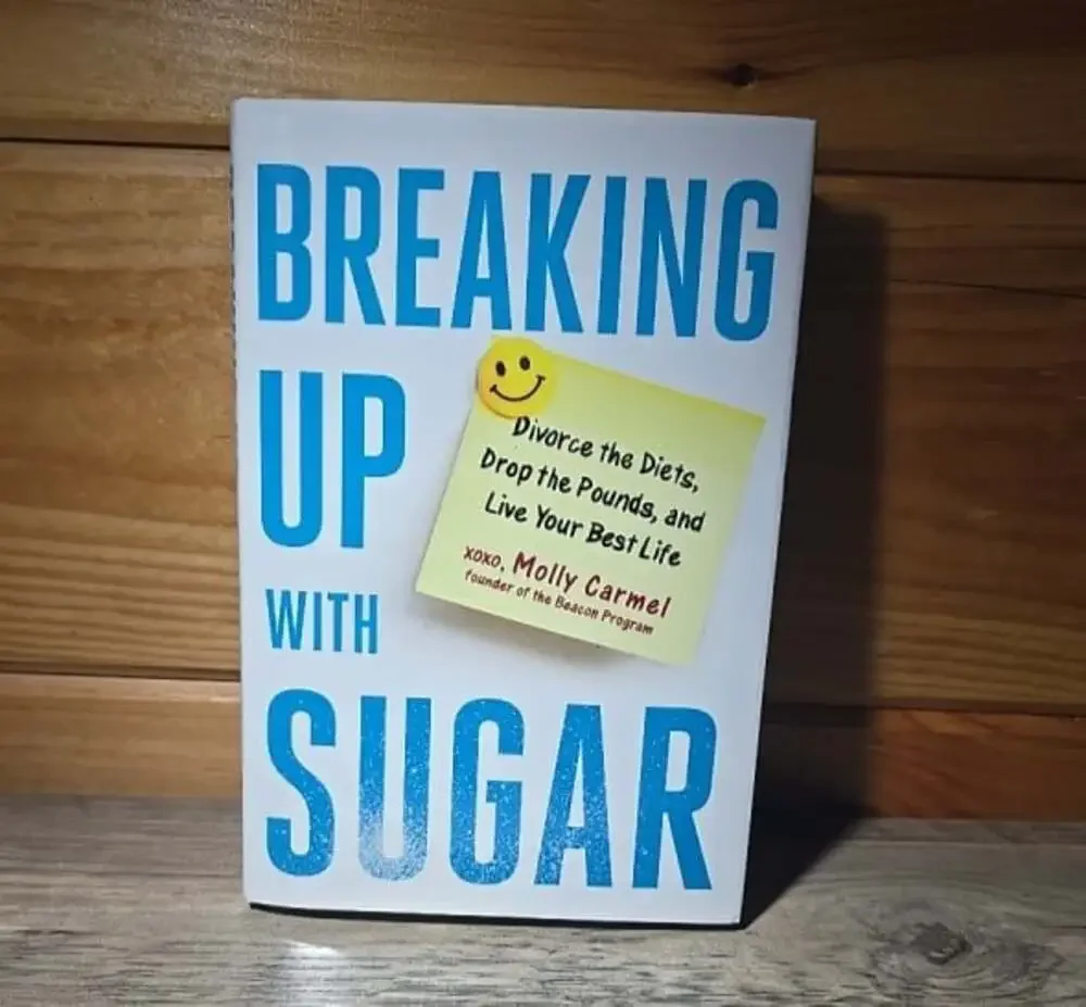Breaking up with Sugar : Divorce the Diets, Drop the Pounds, and Live Your Best